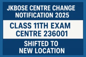 JKBOSE Centre Change Notification 2025