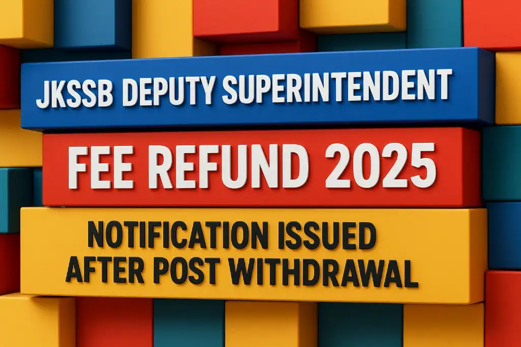 JKSSB Deputy Superintendent Fee Refund 2025