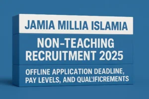 Jamia Millia Islamia Non-Teaching Recruitment 2025