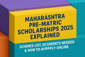 Maharashtra Pre-Matric Scholarships 2025 Explained