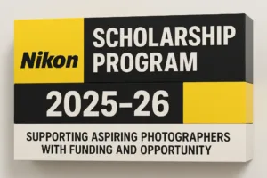 Nikon Scholarship Program 2025-26