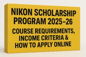 Nikon Scholarship Program 2025